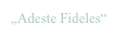  „Adeste Fideles“